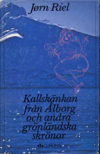Kallskänkan från Ålborg och andra grönländska skrönor